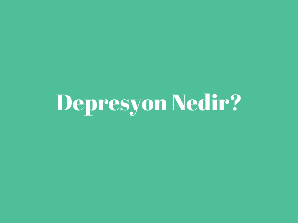 Depresyon Nedir